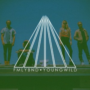 FMLYBND's single "Young Wild