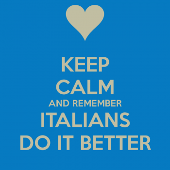 keep-calm-and-remember-italians-do-it-better-7